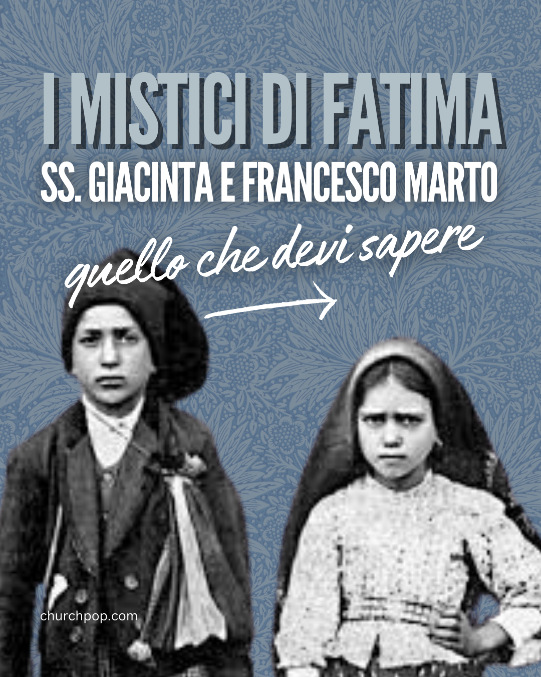 6 Cose che devi Sapere sui Mistici di Fatima: Ss. Giacinta e Francesco Marto
