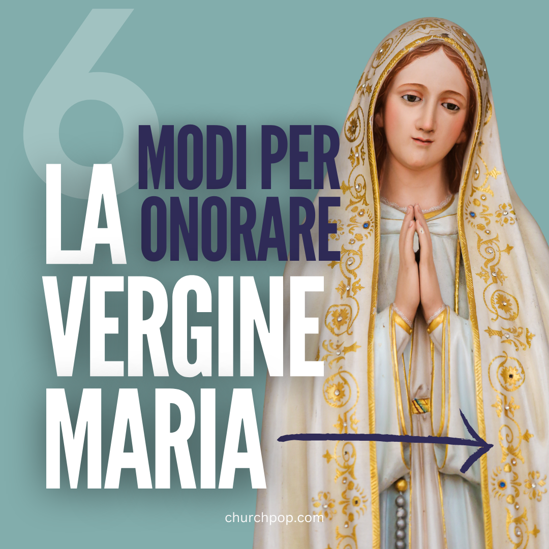 6 Semplici Modi per onorare la Vergine Maria durante il Mese di Maggio