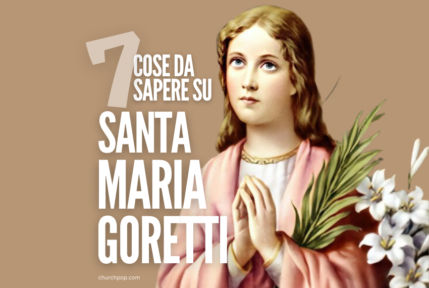 7 Cose da Sapere su Santa Maria Goretti