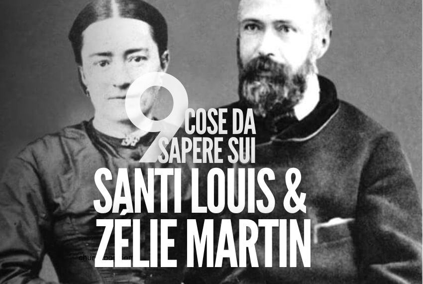 9 Cose da Sapere sui Santi Louis & Zélie Martin