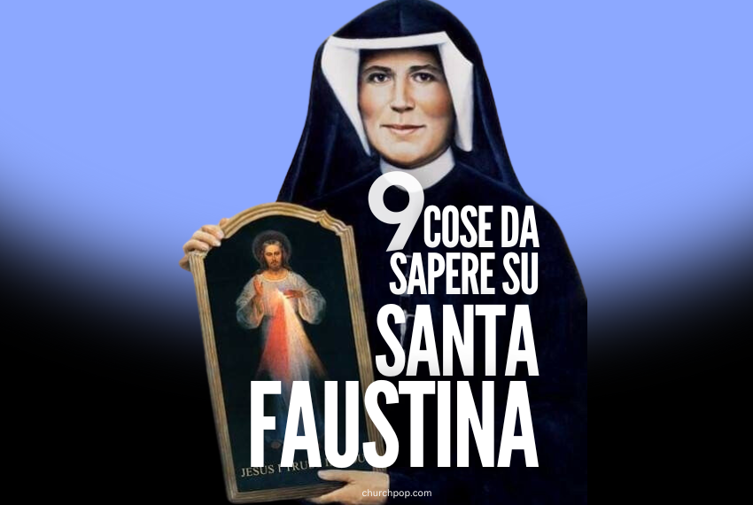 9 Cose da sapere su Santa Faustina
