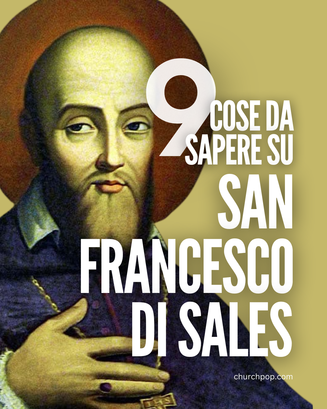 9 Cose da sapere su San Francesco di Sales