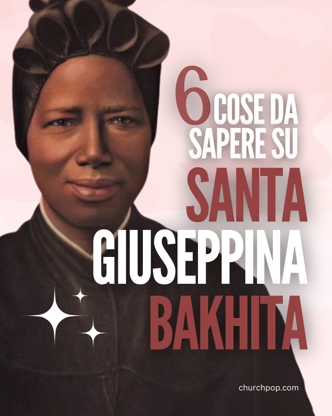 6 Cose da sapere su Santa Giuseppina Bakhita
