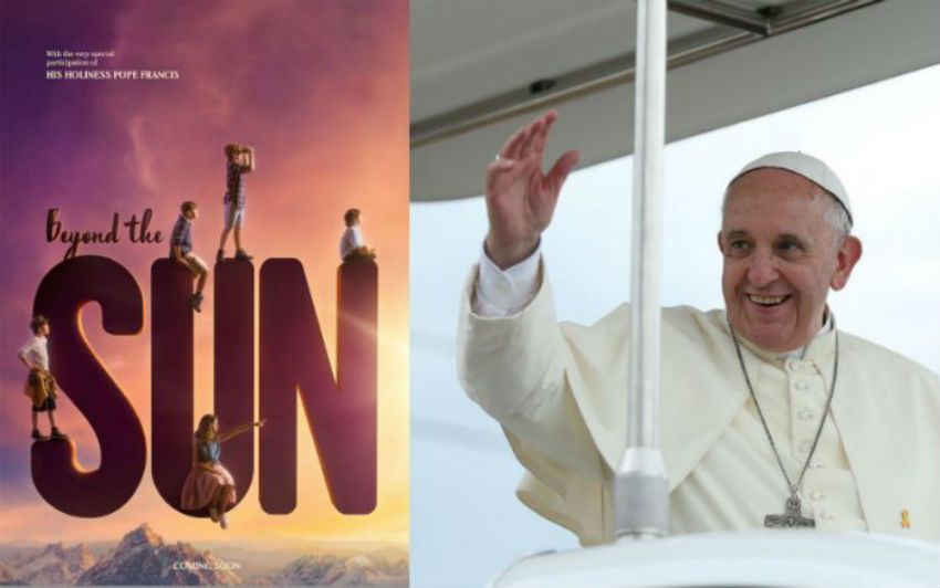 Papa Francesco Interpreterà sè stesso nel Film "Beyond the Sun"